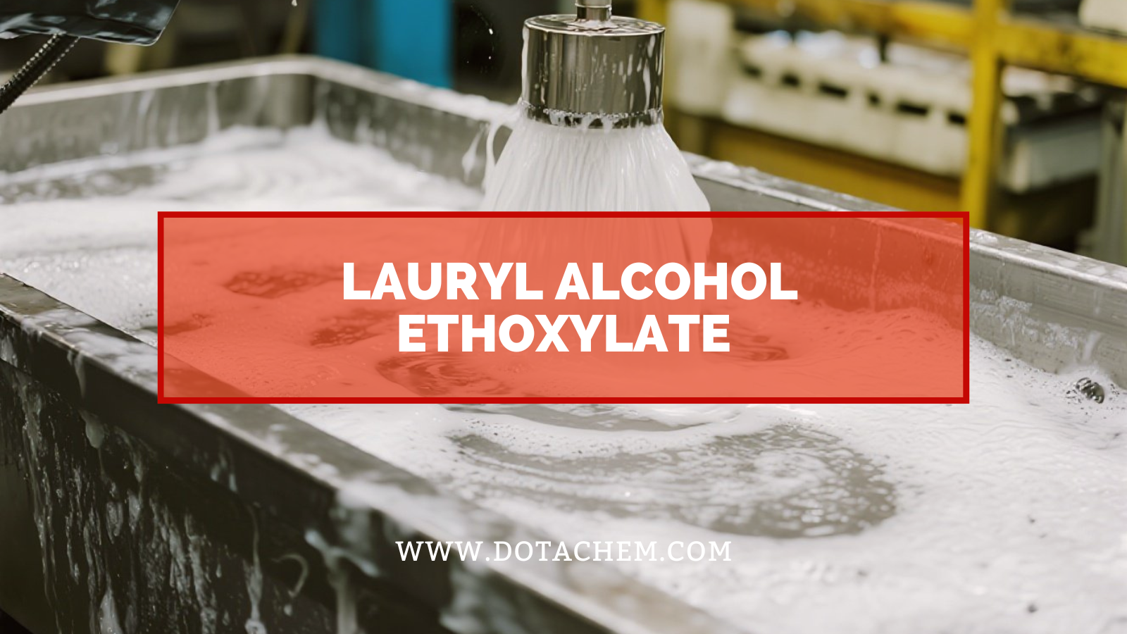 Supraskite papildomą Laurilo alkoholio etoksilato vaidmenį pramonės srityje!