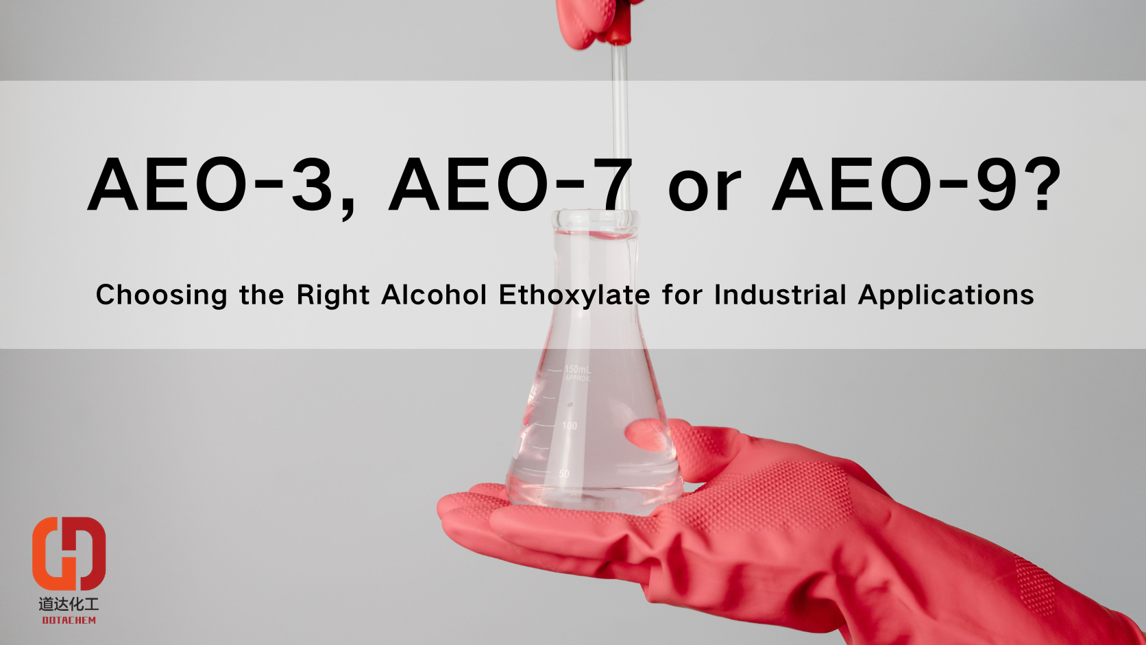 AEO-3, AEO-7 arba AEO-9? Tinkamo alkoholio etoksilato pasirinkimas pramoniniams tikslams